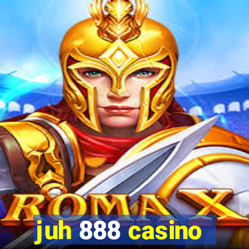 juh 888 casino