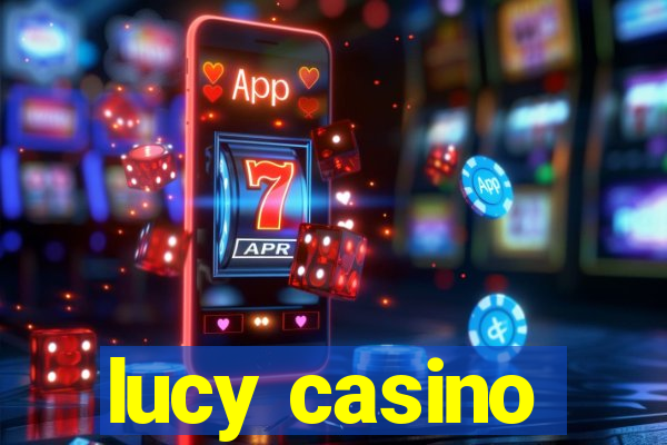 lucy casino