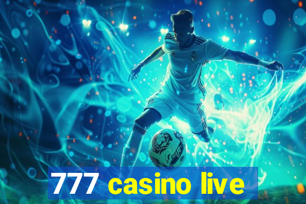 777 casino live