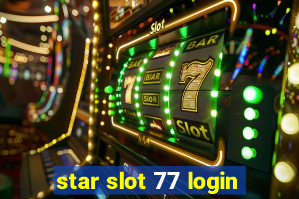 star slot 77 login