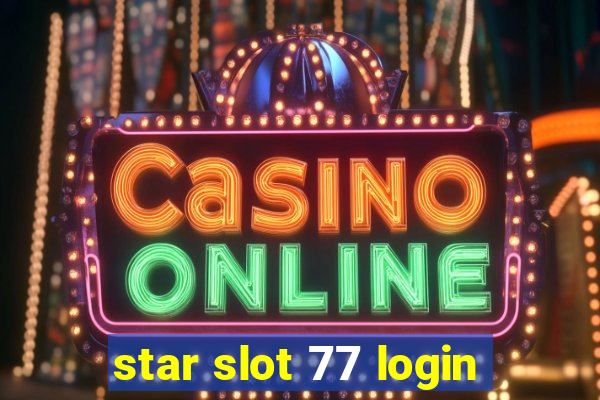 star slot 77 login