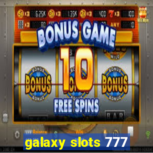 galaxy slots 777