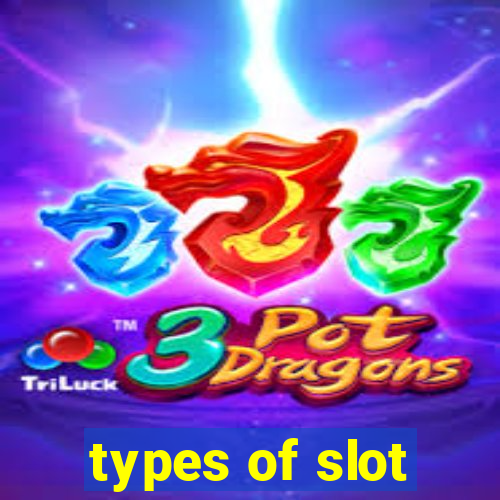 types of slot