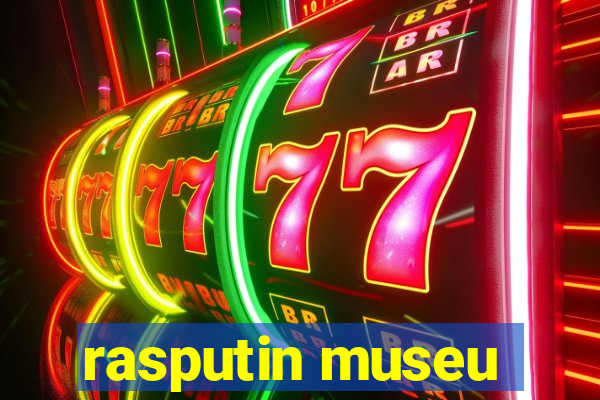 rasputin museu