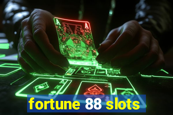 fortune 88 slots