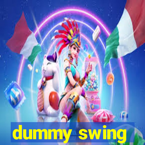 dummy swing