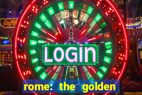 rome: the golden age slot