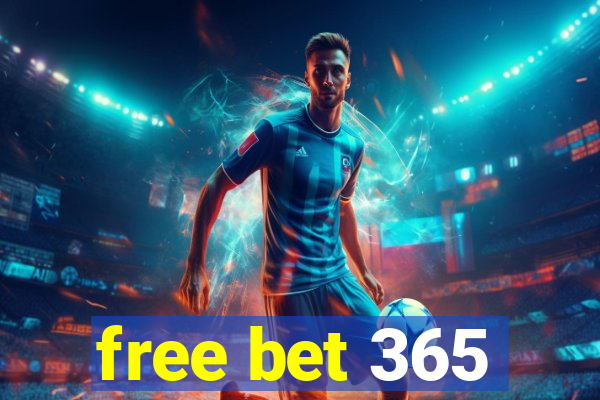 free bet 365