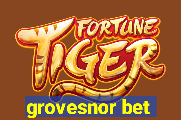 grovesnor bet