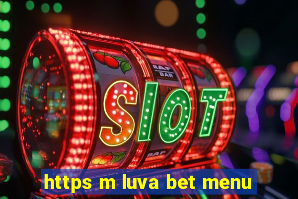 https m luva bet menu