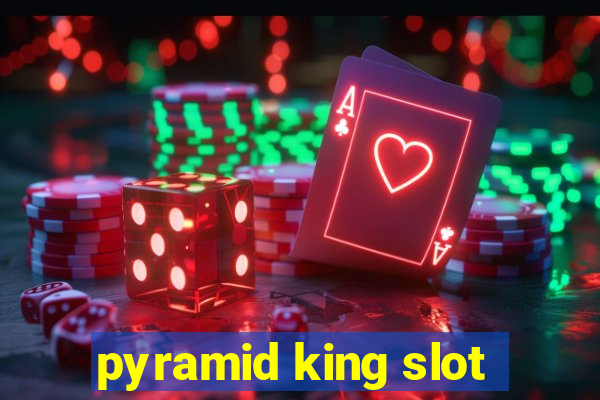 pyramid king slot