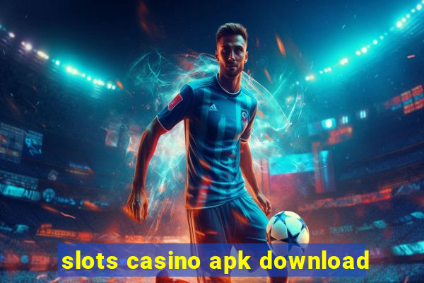 slots casino apk download