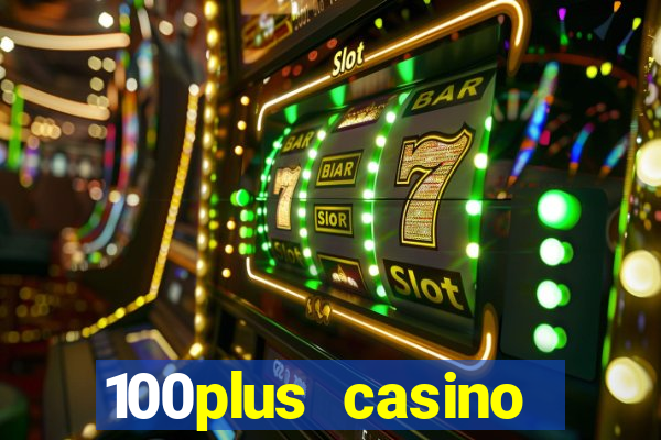 100plus casino online login