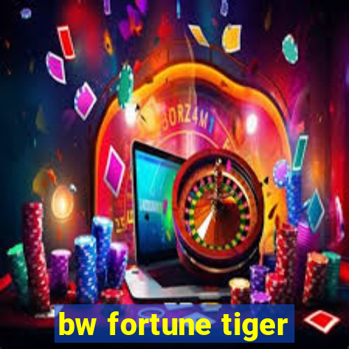 bw fortune tiger