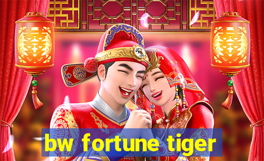 bw fortune tiger