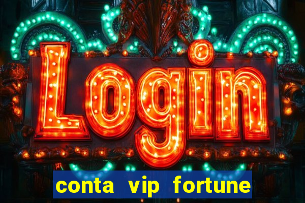 conta vip fortune tiger grátis