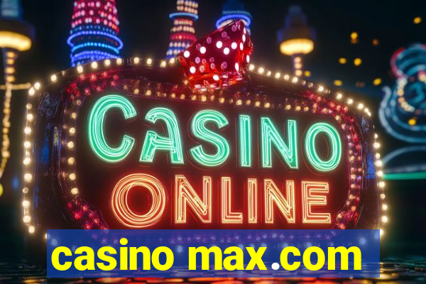 casino max.com