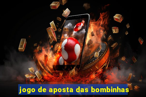 jogo de aposta das bombinhas