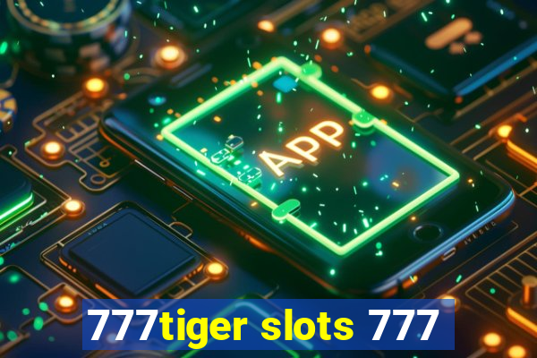 777tiger slots 777