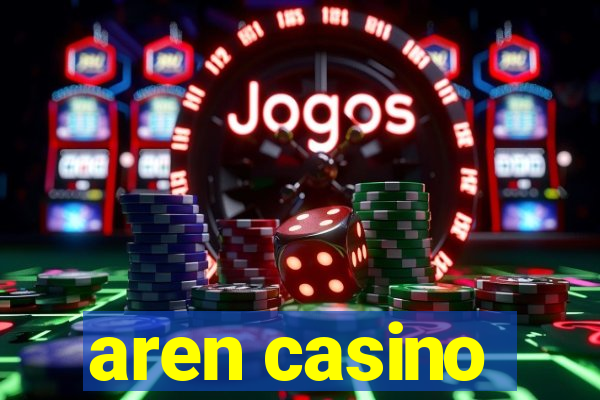 aren casino