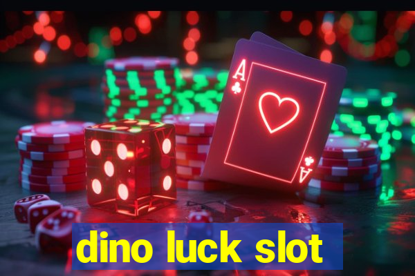 dino luck slot