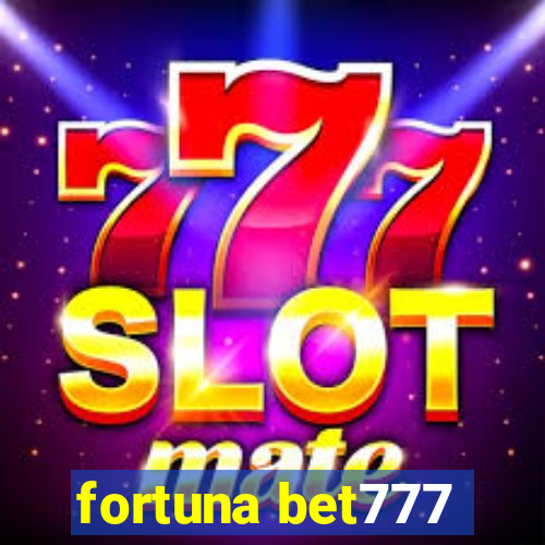 fortuna bet777