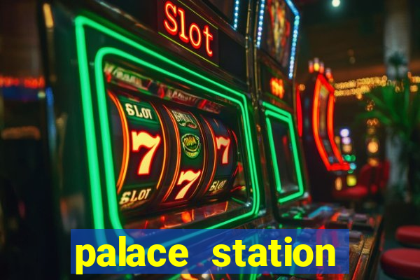 palace station hotel & casino las vegas