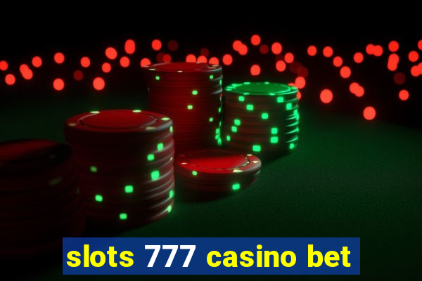 slots 777 casino bet