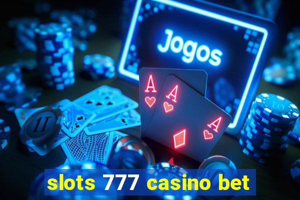 slots 777 casino bet