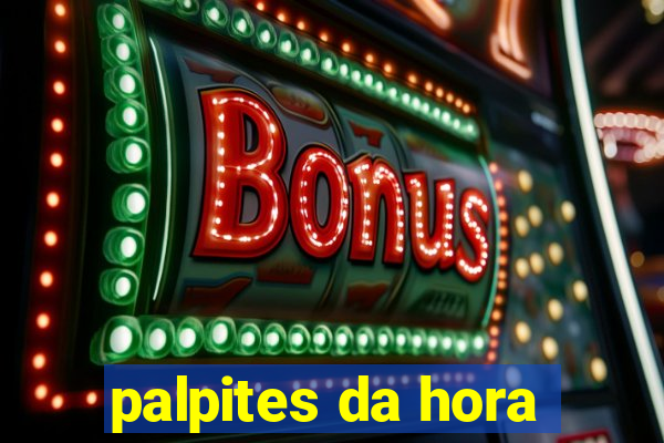 palpites da hora