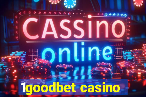 1goodbet casino