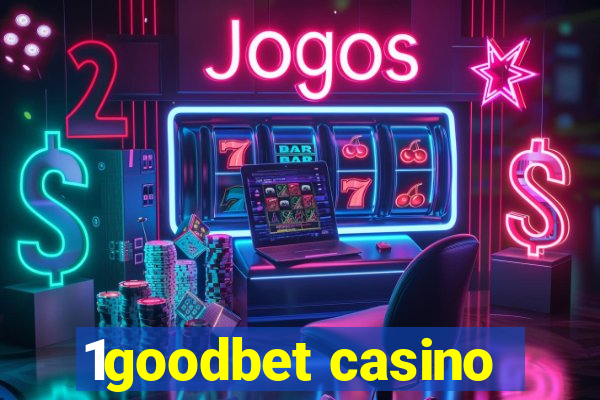 1goodbet casino