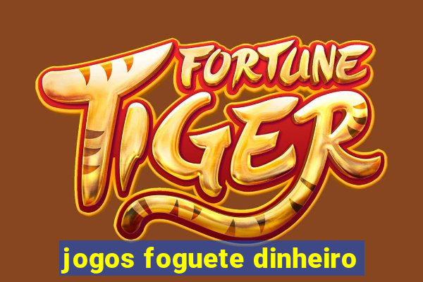 jogos foguete dinheiro