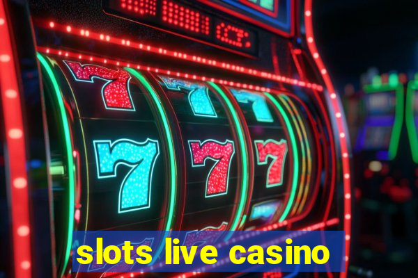 slots live casino