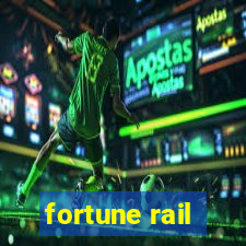 fortune rail