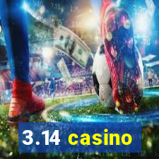 3.14 casino