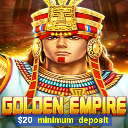 $20 minimum deposit casino canada