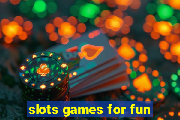 slots games for fun