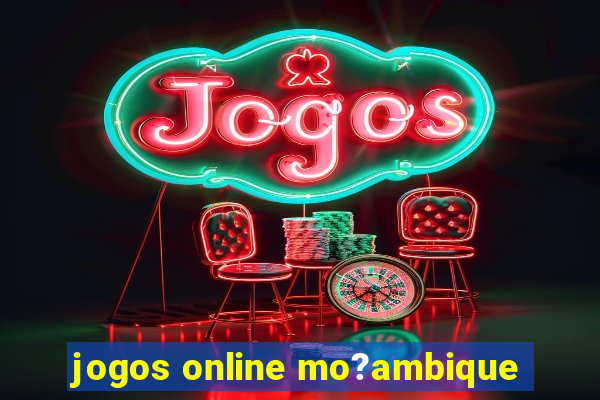 jogos online mo?ambique