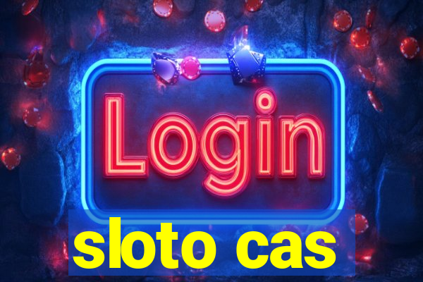 sloto cas