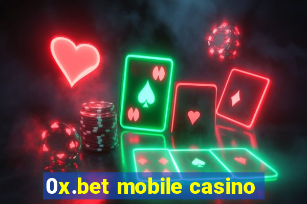 0x.bet mobile casino