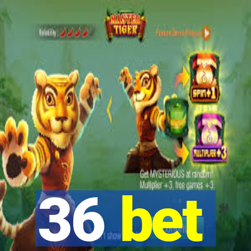 36 bet