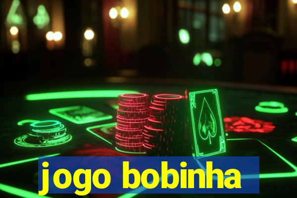 jogo bobinha