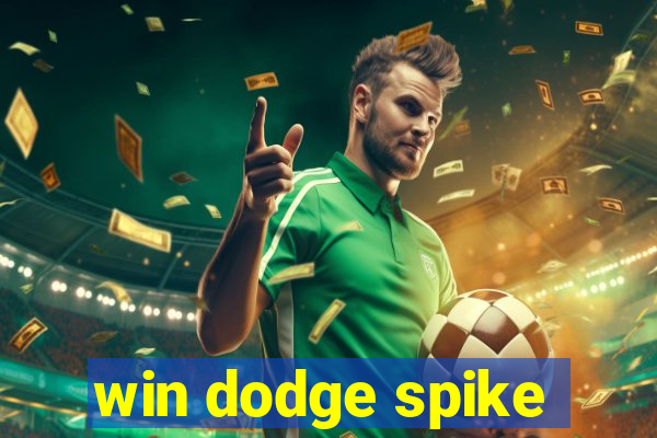 win dodge spike