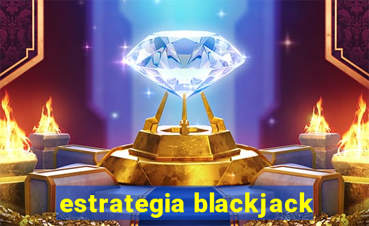 estrategia blackjack