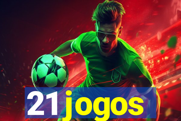 21 jogos