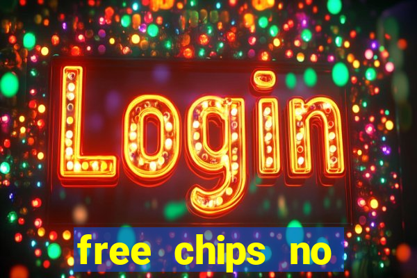 free chips no deposit casino