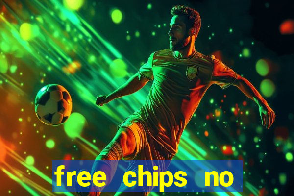 free chips no deposit casino