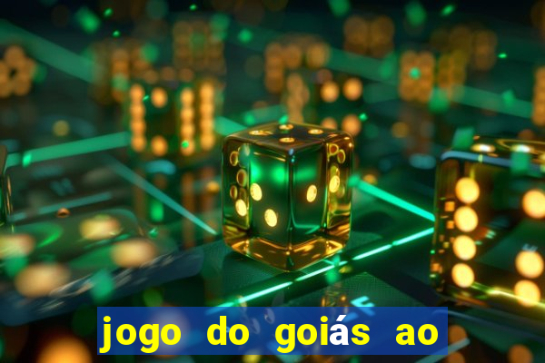 jogo do goiás ao vivo hoje