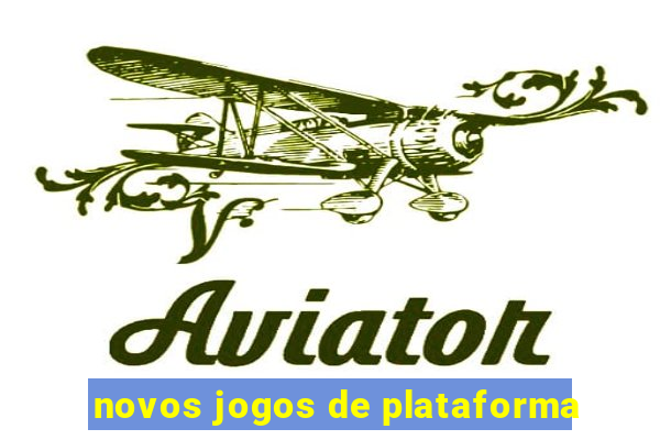 novos jogos de plataforma